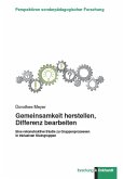 Gemeinsamkeit herstellen, Differenz bearbeiten. (eBook, PDF)