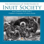 The Importance of Storytellers in Inuit Society   Inuit Children's Book Grade 3   Children's Geography & Cultures Books (eBook, ePUB)