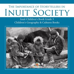 Cover The Importance of Storytellers in Inuit Society   Inuit Children's Book Grade 3   Children's Geography & Cultures Books (eBook, ePUB)