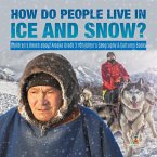 How Do People Live in Ice and Snow?   Children's Books about Alaska Grade 3   Children's Geography & Cultures Books (eBook, ePUB)