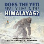 Does the Yeti Really Live in the Himalayas?   Hiking in Nepal Grade 4   Children's Geography & Cultures Books (eBook, ePUB)