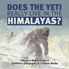 Cover Does the Yeti Really Live in the Himalayas?   Hiking in Nepal Grade 4   Children's Geography & Cultures Books (eBook, ePUB)