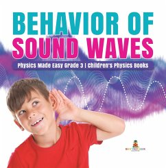 Behavior of Sound Waves   Physics Made Easy Grade 3   Children's Physics Books (eBook, ePUB) - Baby