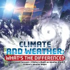 Climate and Weather: What's the Difference?   Instruments and Forecasts   Children's Books on Weather Grade 5   Children's Weather Books (eBook, ePUB)