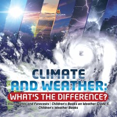 Cover Climate and Weather: What's the Difference?   Instruments and Forecasts   Children's Books on Weather Grade 5   Children's Weather Books (eBook, ePUB)