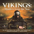 Vikings : Raiders from the Sea   The Life and Times of the Vikings   Social Studies Grade 3   Children's Geography & Cultures Books (eBook, ePUB)