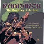 Ragnarok : The Beginning of the End   Classic Stories from Norse Mythology Grade 3   Children's Folk Tales & Myths (eBook, ePUB)