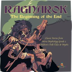 Ragnarok : The Beginning of the End   Classic Stories from Norse Mythology Grade 3   Children's Folk Tales & Myths (eBook, ePUB) - Baby