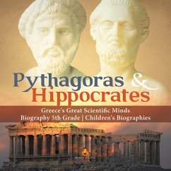 Cover Pythagoras & Hippocrates   Greece's Great Scientific Minds   Biography 5th Grade   Children's Biographies (eBook, ePUB)