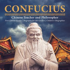 Cover Confucius   Chinese Teacher and Philosopher   First Chinese Reader   Biography for 5th Graders   Children's Biographies (eBook, ePUB)