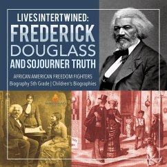 Cover Lives Intertwined : Frederick Douglass and Sojourner Truth   African American Freedom Fighters   Biography 5th Grade   Children's Biographies (eBook, ePUB)