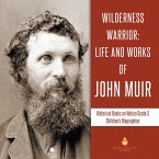 Wilderness Warrior : Life and Works of John Muir   Historical Books on Nature Grade 3   Children's Biographies (eBook, ePUB)
