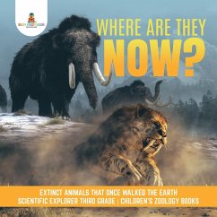 Where Are They Now?   Extinct Animals That Once Walked the Earth   Scientific Explorer Third Grade   Children's Zoology Books (eBook, ePUB) - Baby