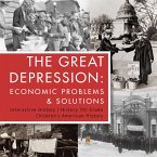 The Great Depression : Economic Problems & Solutions   Interactive History   History 7th Grade   Children's American History (eBook, ePUB)