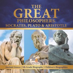 Cover The Great Philosophers : Socrates, Plato & Aristotle   Ancient Greece   5th Grade Biography   Children's Biographies (eBook, ePUB)