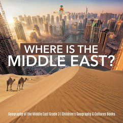 Where Is the Middle East?   Geography of the Middle East Grade 3   Children's Geography & Cultures Books (eBook, ePUB) - Baby