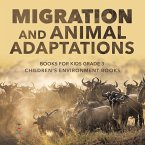Migration and Animal Adaptations Books for Kids Grade 3   Children's Environment Books (eBook, ePUB)