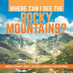 Cover Where Can I See the Rocky Mountains?   America Geography Grade 3   Children's Geography & Cultures Books (eBook, ePUB)