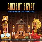 Ancient Egypt Government and Pharaohs : Stories of King Tut, Hatshepsut, Cleopatra VII and Other Pharaohs   History Books Grades 4-5   Children's Ancient History (eBook, ePUB)