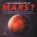 Can Humans Live in Mars?   Astronomy Book for Kids Grade 4   Children's Astronomy & Space Books (eBook, ePUB)