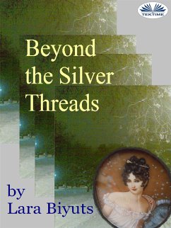 Beyond The Silver Threads (eBook, ePUB) - Biyuts, Lara