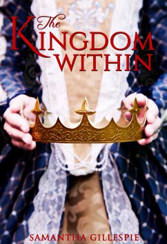 The Kingdom Within (eBook, ePUB) - Gillespie, Samantha