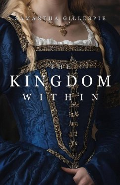 The Kingdom Within (eBook, ePUB) - Gillespie, Samantha