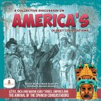 A Collective Discussion on America's Oldest Civilizations : Aztec, Inca and Mayan Early Tribes, Empires and The Arrival of the Spanish Conquistadors   Social Studies Book Grade 4-5   Children's Ancient History (eBook, ePUB)