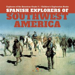Spanish Explorers of Southwest America   Explorers of the Americas Grade 3   Children's Exploration Books (eBook, ePUB) - Baby