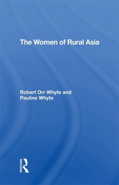 The Women Of Rural Asia (eBook, ePUB) - Whyte, Robert Orr; Whyte, Pauline