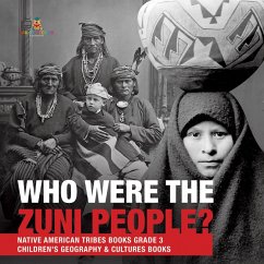 Who Were the Zuni People?   Native American Tribes Books Grade 3   Children's Geography & Cultures Books (eBook, ePUB) Cover Who Were the Zuni People?   Native American Tribes Books Grade 3   Children's Geography & Cultures Books (eBook, ePUB)
