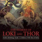 The Stories of Loki and Thor   Nordic Mythology Grade 3   Children's Folk Tales & Myths (eBook, ePUB)