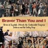 Braver Than You and I : Stories of... - Bild 1