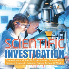 Cover Scientific Investigation   Discussions and Simple Experiments   Science Kids   Science Grade 4   Science, Nature & How It Works (eBook, ePUB)