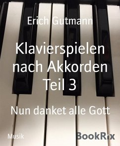 Klavierspielen nach Akkorden Teil 3 (eBook, ePUB) - Gutmann, Erich