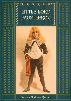 Little Lord Fauntleroy: Unabridged and Illustrated (eBook, ePUB)