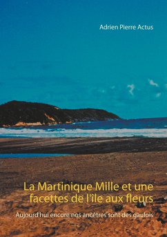 La Martinique Mille et une facettes de l'île aux fleurs (eBook, ePUB)
