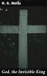 God, the Invisible King (eBook, ePUB) - Bild 1