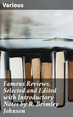 Famous Reviews, Selected and Edited with Introductory Notes by R. Brimley Johnson (eBook, ePUB) - Various