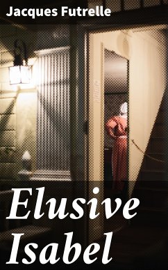 Elusive Isabel (eBook, ePUB) - Futrelle, Jacques