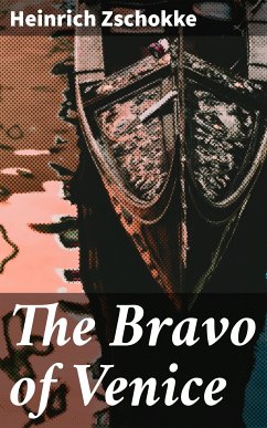 The Bravo of Venice (eBook, ePUB) - Zschokke, Heinrich