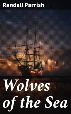 Wolves of the Sea (eBook, ePUB) - Parrish, Randall
