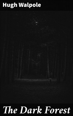 The Dark Forest (eBook, ePUB) - Walpole, Hugh