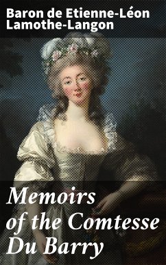 Memoirs of the Comtesse Du Barry (eBook, ePUB) - Lamothe-Langon, Etienne-Léon, baron de