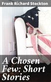 A Chosen Few: Short Stories (eBook, ePUB)