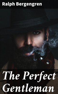 The Perfect Gentleman (eBook, ePUB) - Bergengren, Ralph