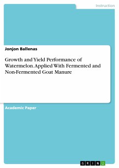 Growth and Yield Performance of Watermelon. Applied With Fermented and Non-Fermented Goat Manure (eBook, PDF)
