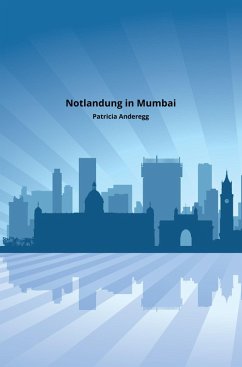 Notlandung in Mumbai (eBook, ePUB) - Anderegg, Patricia