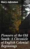 Pioneers of the Old South: A Chronicle of English Colonial Beginnings (eBook, ePUB)