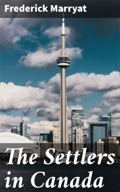 The Settlers in Canada (eBook, ePUB) - Marryat, Frederick